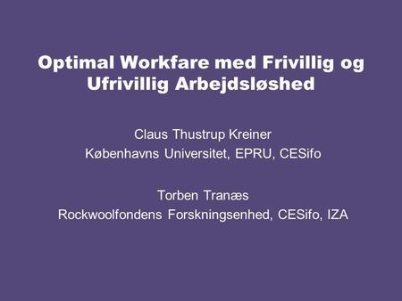 Optimal Workfare med Frivillig og Ufrivillig Arbejdsløshed