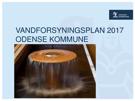 Vandforsyningsplan 2017 Odense Kommune
