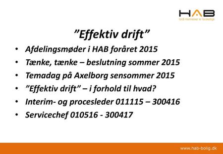 ”Effektiv drift” Afdelingsmøder i HAB foråret 2015