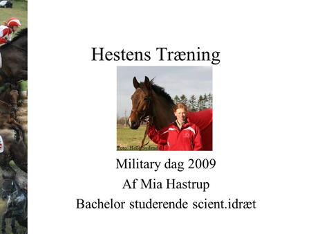 Military dag 2009 Af Mia Hastrup Bachelor studerende scient.idræt