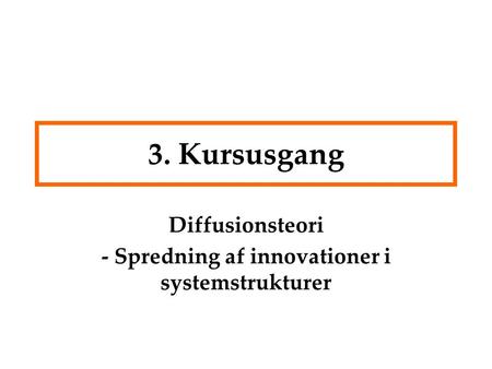 Diffusionsteori - Spredning af innovationer i systemstrukturer