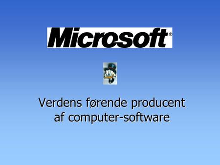 Verdens førende producent af computer-software. Historie (1)  Microsoft blev grundlagt i 1975 af Bill Gates og Paul Allen, som var studiekammerater på.