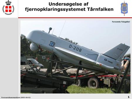 Forsvarskommandoen 2005-06-02 1 Undersøgelse af fjernopklaringssystemet Tårnfalken.