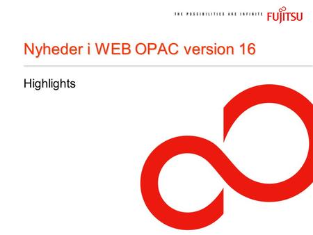 Nyheder i WEB OPAC version 16 Highlights. eLib ALEPH seminar 18.–19. november 2004 Opgradering v.14  v16  Nu kun rammeløs web  Struktur som idag 
