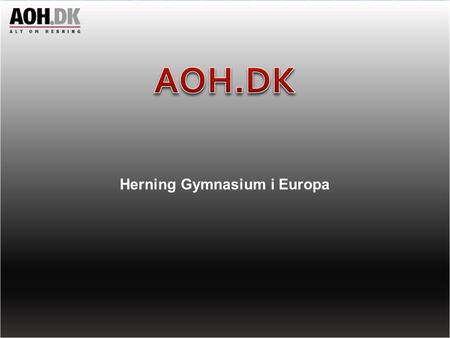 AOH.DK Herning Gymnasium i Europa.