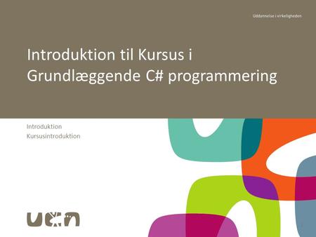 Introduktion til Kursus i Grundlæggende C# programmering
