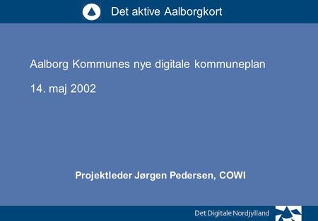 Aalborg Kommunes nye digitale kommuneplan 14. maj 2002