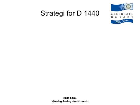 PETS 2004 Hjørring, lørdag den 20. marts Strategi for D 1440.