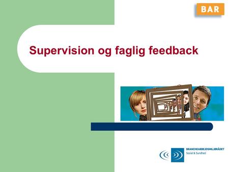 Supervision og faglig feedback