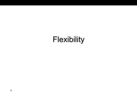 Flexibility © 2000 The Ken Blanchard Companies • Do not duplicate • Item# 13492 • V111000.