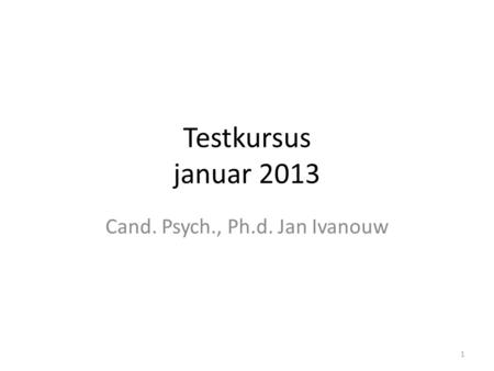 Cand. Psych., Ph.d. Jan Ivanouw