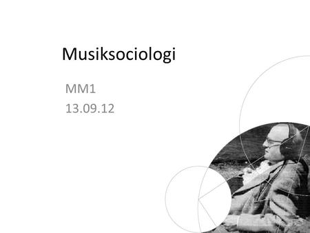 Musiksociologi MM1 13.09.12.
