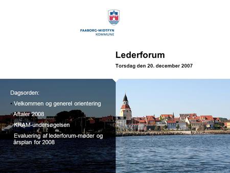 Lederforum Dagsorden: Velkommen og generel orientering Aftaler 2008