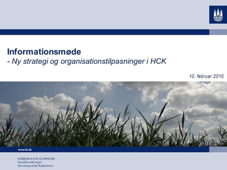 Informationsmøde - Ny strategi og organisationstilpasninger i HCK