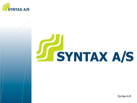 Syntax A/S.  Virksomheden har eksisteret i over 25 år  Underviserne er universitetsuddannede psykologer  Syntax har udviklede unikke koncepter såsom: