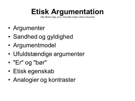 Etisk Argumentation Efter Morten Dige, ph. d