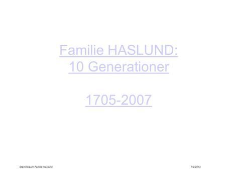 Familie HASLUND: 10 Generationer