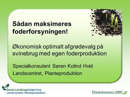 Specialkonsulent Søren Kolind Hvid Landscentret, Planteproduktion