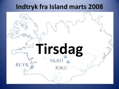 Indtryk fra Island marts 2008