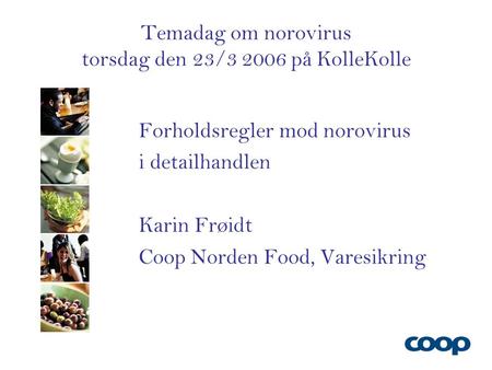 Temadag om norovirus torsdag den 23/ på KolleKolle