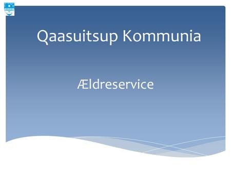 Qaasuitsup Kommunia Ældreservice.