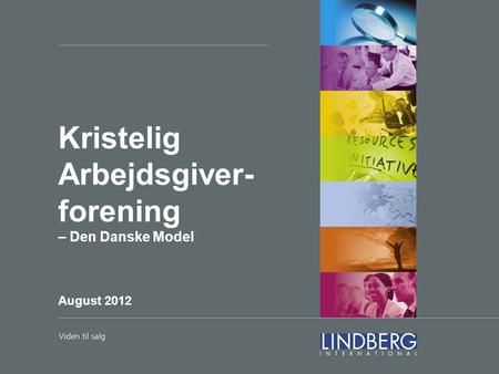 Kristelig Arbejdsgiver- forening – Den Danske Model August 2012.