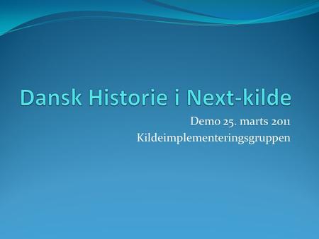 Dansk Historie i Next-kilde