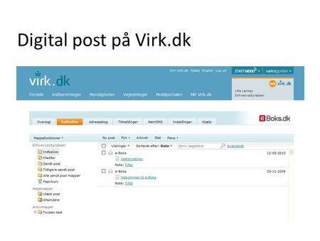 Digital post på Virk.dk Siden 2010 I dag ca brugere