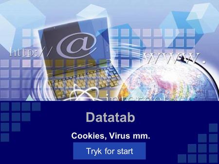 Datatab Cookies, Virus mm. Tryk for start.