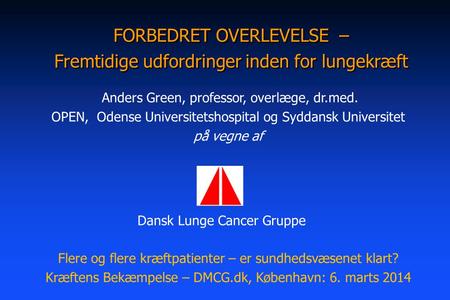 FORBEDRET OVERLEVELSE – Fremtidige udfordringer inden for lungekræft