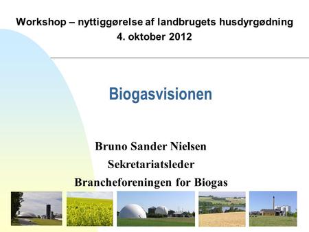 Workshop – nyttiggørelse af landbrugets husdyrgødning 4. oktober 2012