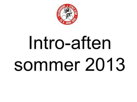 Intro-aften sommer 2013. Esbern Snares Løbet torsdag 9/5 Støt din klub (og løbsledelsen) og meld dig som hjælper.