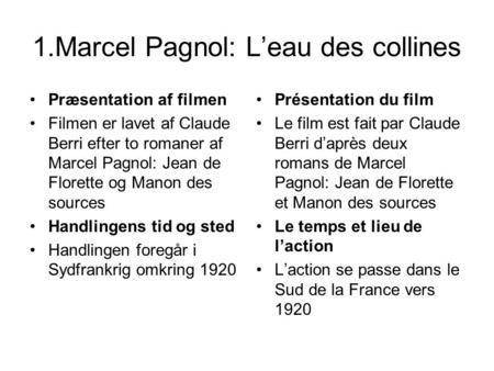 1.Marcel Pagnol: L’eau des collines