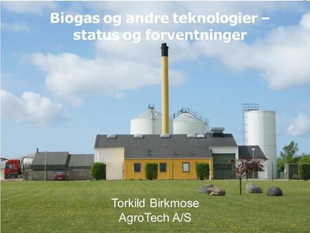 Biogas og andre teknologier – status og forventninger