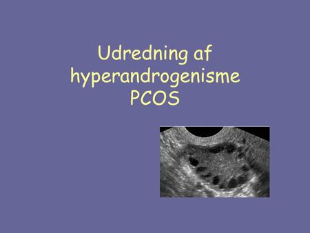Udredning af hyperandrogenisme PCOS