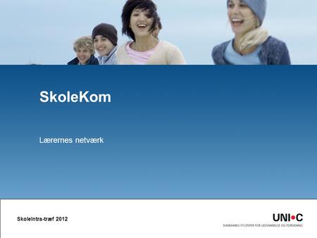 SkoleKom Lærernes netværk SkoleIntra-træf 2012.