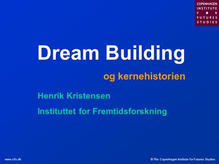 Dream Building og kernehistorien Henrik Kristensen