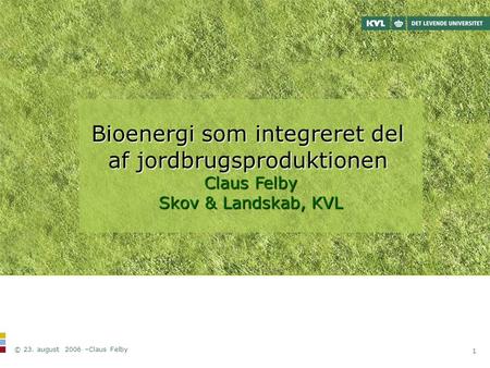 Bioenergi som integreret del af jordbrugsproduktionen