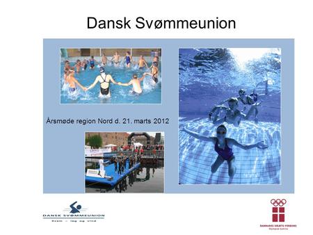Dansk Svømmeunion Årsmøde region Nord d. 21. marts 2012.