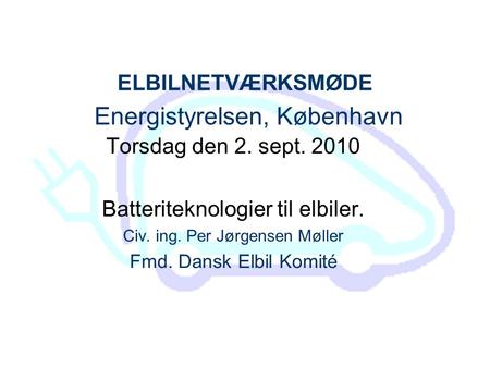 ELBILNETVÆRKSMØDE Energistyrelsen, København