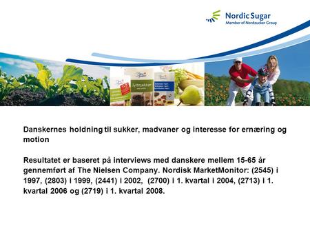 Danskernes holdning til sukker, madvaner og interesse for ernæring og motion Resultatet er baseret på interviews med danskere mellem 15-65 år gennemført.