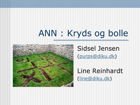 ANN : Kryds og bolle Sidsel Jensen Line Reinhardt