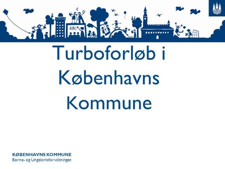 Turboforløb i Københavns Kommune
