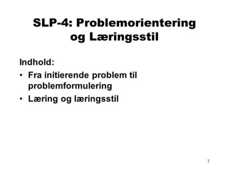 SLP-4: Problemorientering og Læringsstil