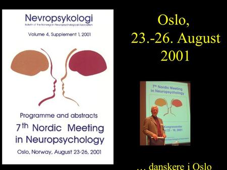 Oslo, 23.-26. August 2001 … danskere i Oslo.