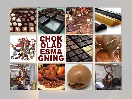 Chokolade Hvad er chokolade Chokoladens historie Ord