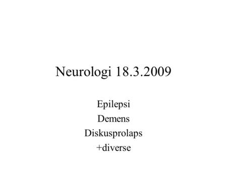 Epilepsi Demens Diskusprolaps +diverse
