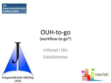 OUH-to-go (workflow-to-go®)