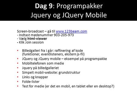 Dag 9: Programpakker Jquery og JQuery Mobile