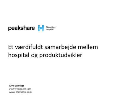 Arne Winther  Et værdifuldt samarbejde mellem hospital og produktudvikler.